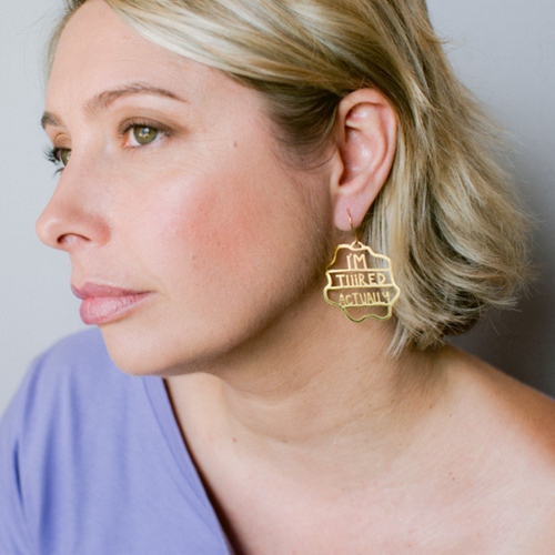 I'm Tiiired Actually earrings in Gold