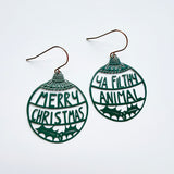 Merry Christmas Ya Filthy Animal earring in Spruce Green