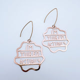 Midi I'm Tiiired Actually earrings in Rose Gold