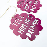 Tell Him He's Dreaming earrings in Wine