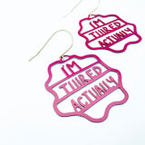 Midi I'm Tiiired Actually earrings in Hot Pink