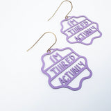 I'm Tiiired Actually earrings in Lilac